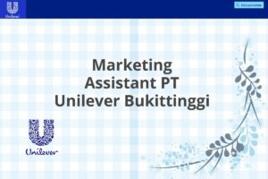 Marketing Assistant PT Unilever Bukittinggi
