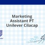 Marketing Assistant PT Unilever Cilacap