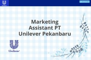 Marketing Assistant PT Unilever Pekanbaru