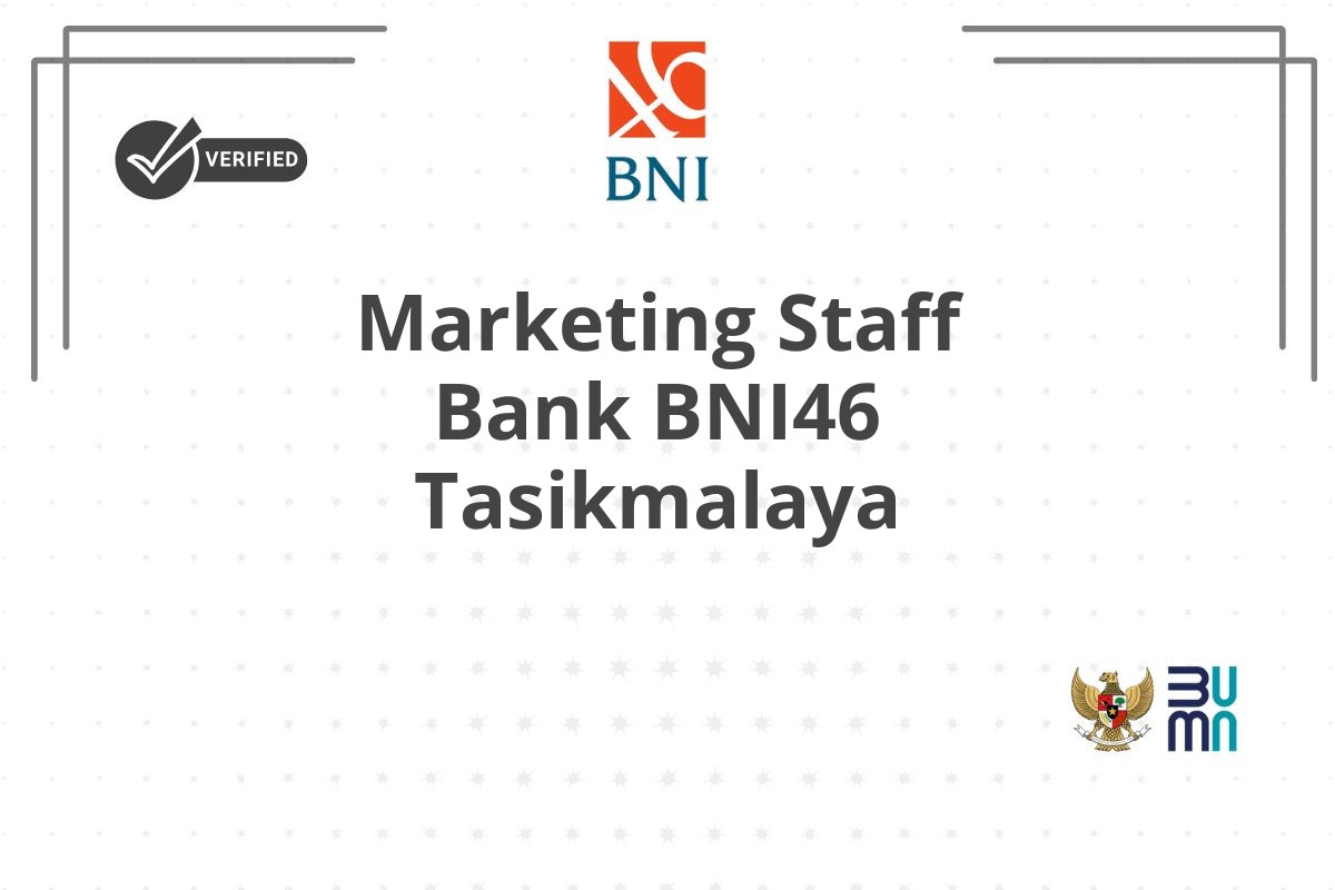 Marketing Staff Bank BNI46 Tasikmalaya