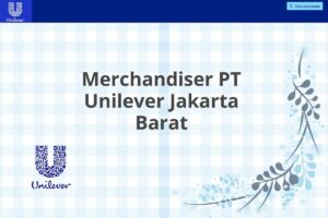 Merchandiser PT Unilever Jakarta Barat