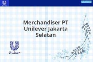 Merchandiser PT Unilever Jakarta Selatan