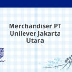 Merchandiser PT Unilever Jakarta Utara