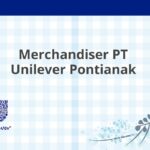 Merchandiser PT Unilever Pontianak