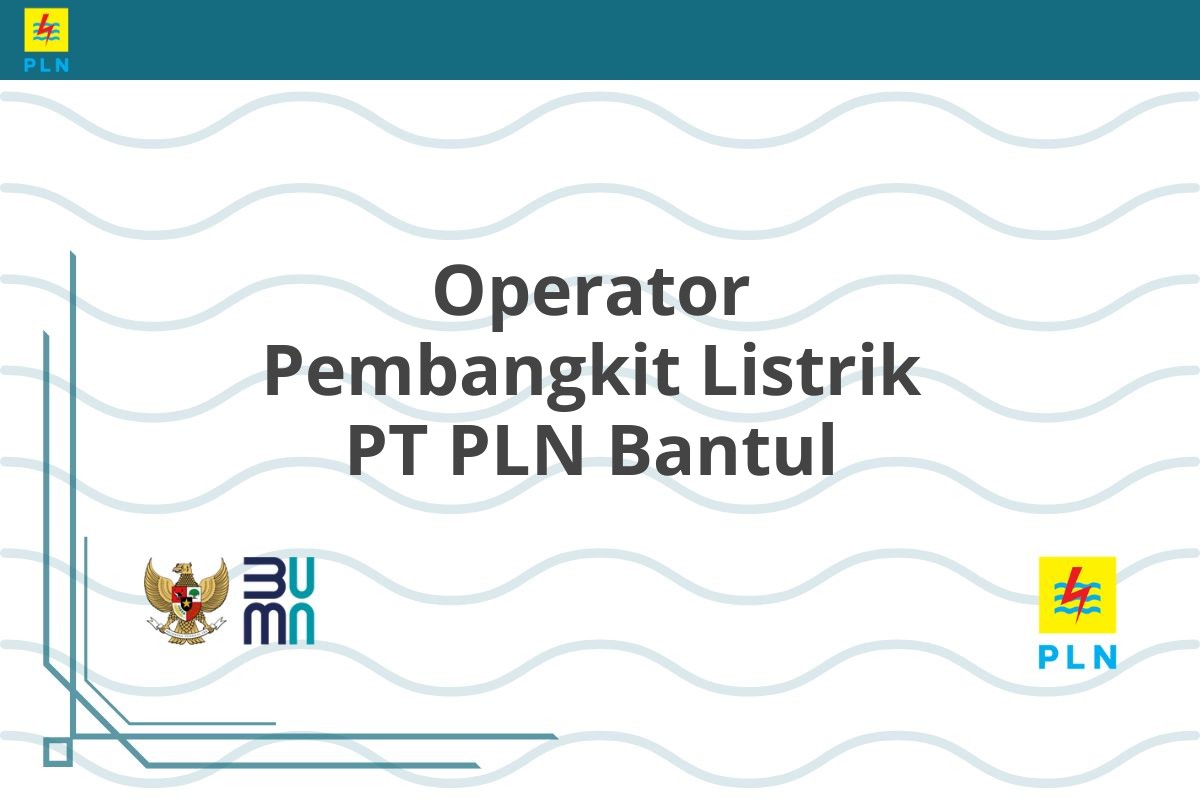 Operator Pembangkit Listrik PT PLN Bantul
