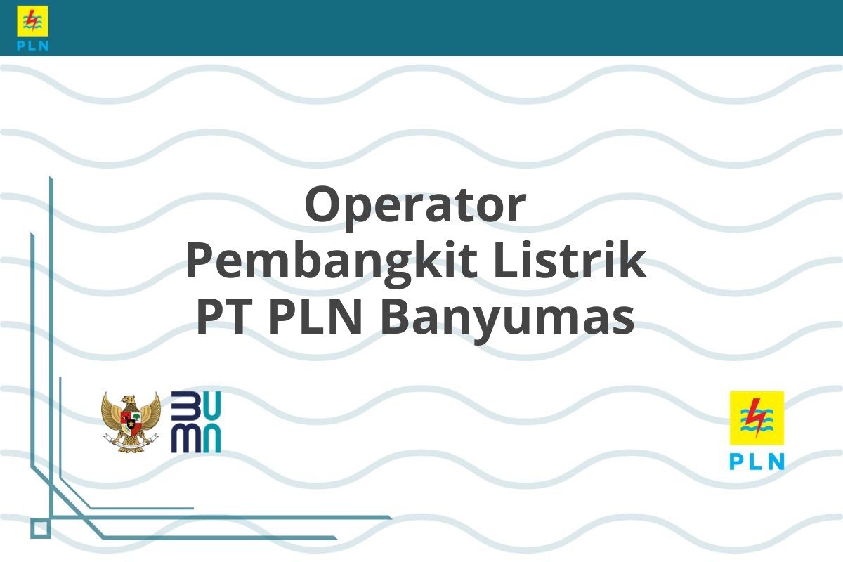Operator Pembangkit Listrik PT PLN Banyumas