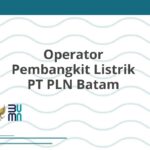 Operator Pembangkit Listrik PT PLN Batam