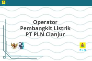 Operator Pembangkit Listrik PT PLN Cianjur