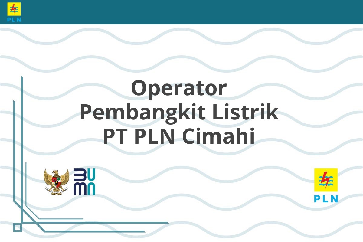 Operator Pembangkit Listrik PT PLN Cimahi