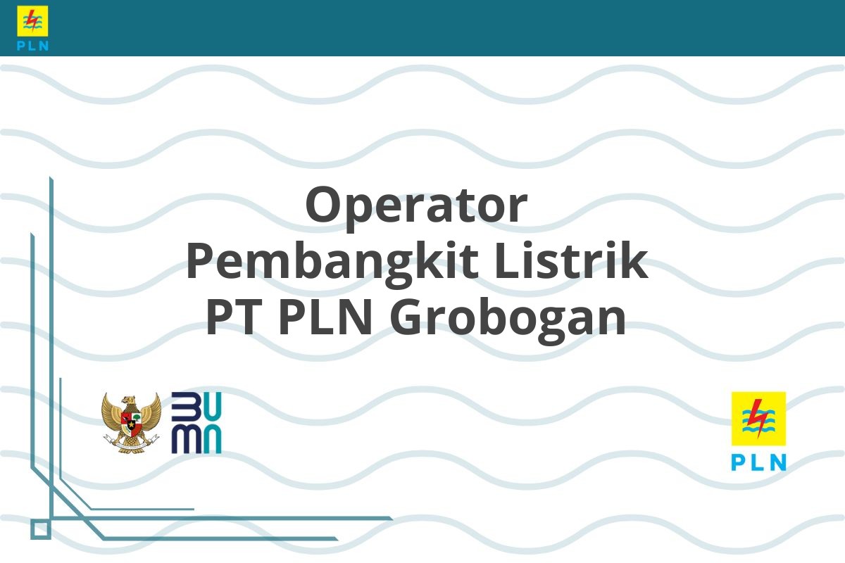 Operator Pembangkit Listrik PT PLN Grobogan