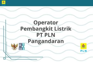 Operator Pembangkit Listrik PT PLN Pangandaran