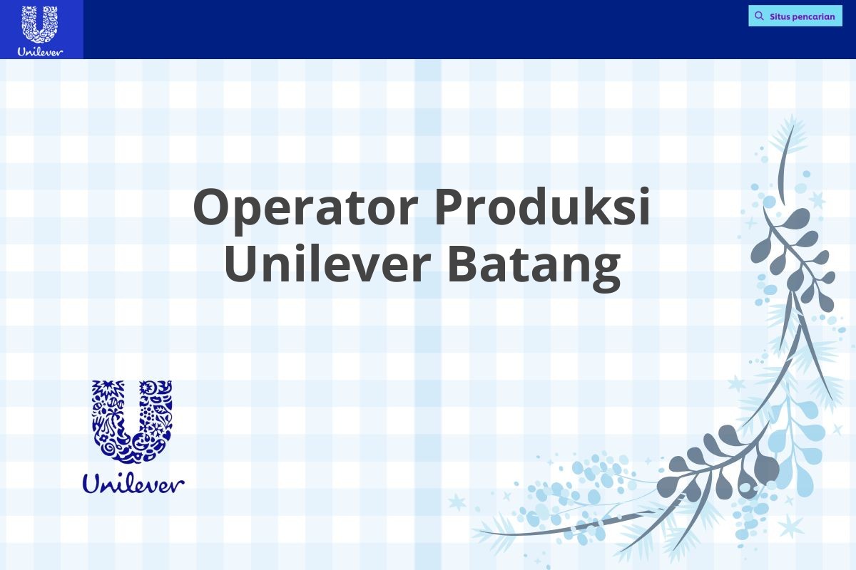 Operator Produksi Unilever Batang