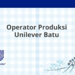 Operator Produksi Unilever Batu