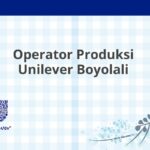 Operator Produksi Unilever Boyolali