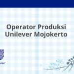 Operator Produksi Unilever Mojokerto