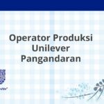 Operator Produksi Unilever Pangandaran