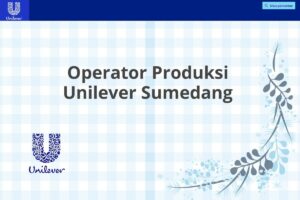 Operator Produksi Unilever Sumedang
