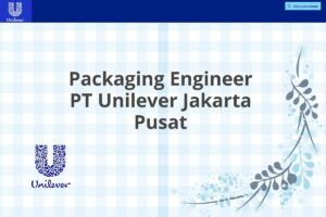 Packaging Engineer PT Unilever Jakarta Pusat
