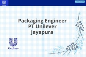 Packaging Engineer PT Unilever Jayapura
