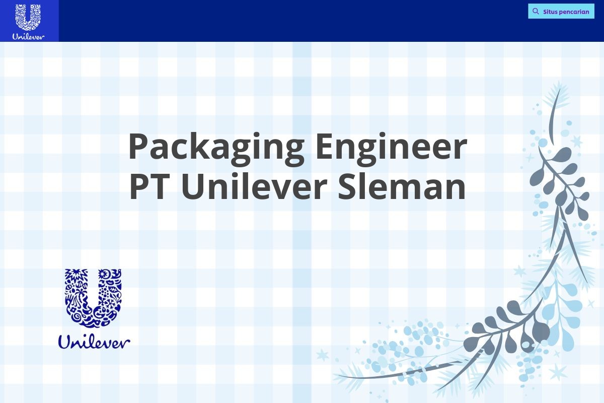 Packaging Engineer PT Unilever Sleman