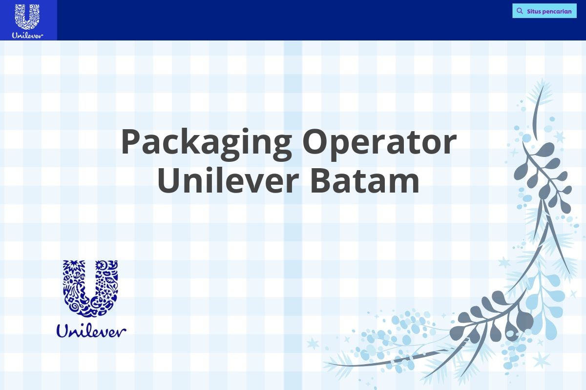 Packaging Operator Unilever Batam