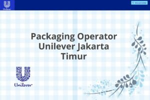 Packaging Operator Unilever Jakarta Timur