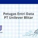 Petugas Entri Data PT Unilever Blitar