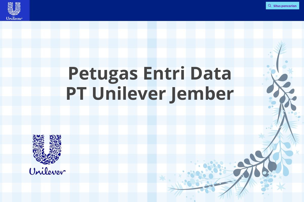 Petugas Entri Data PT Unilever Jember
