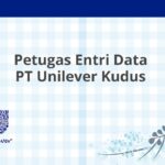 Petugas Entri Data PT Unilever Kudus