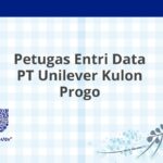 Petugas Entri Data PT Unilever Kulon Progo