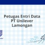 Petugas Entri Data PT Unilever Lamongan