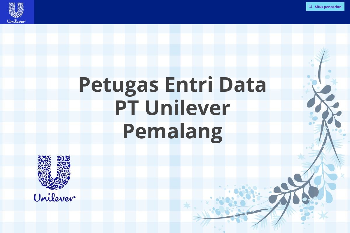 Petugas Entri Data PT Unilever Pemalang