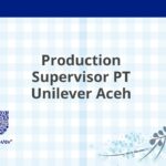 Production Supervisor PT Unilever Aceh
