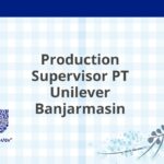 Production Supervisor PT Unilever Banjarmasin