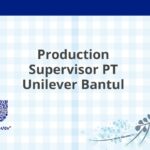 Production Supervisor PT Unilever Bantul