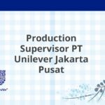 Production Supervisor PT Unilever Jakarta Pusat