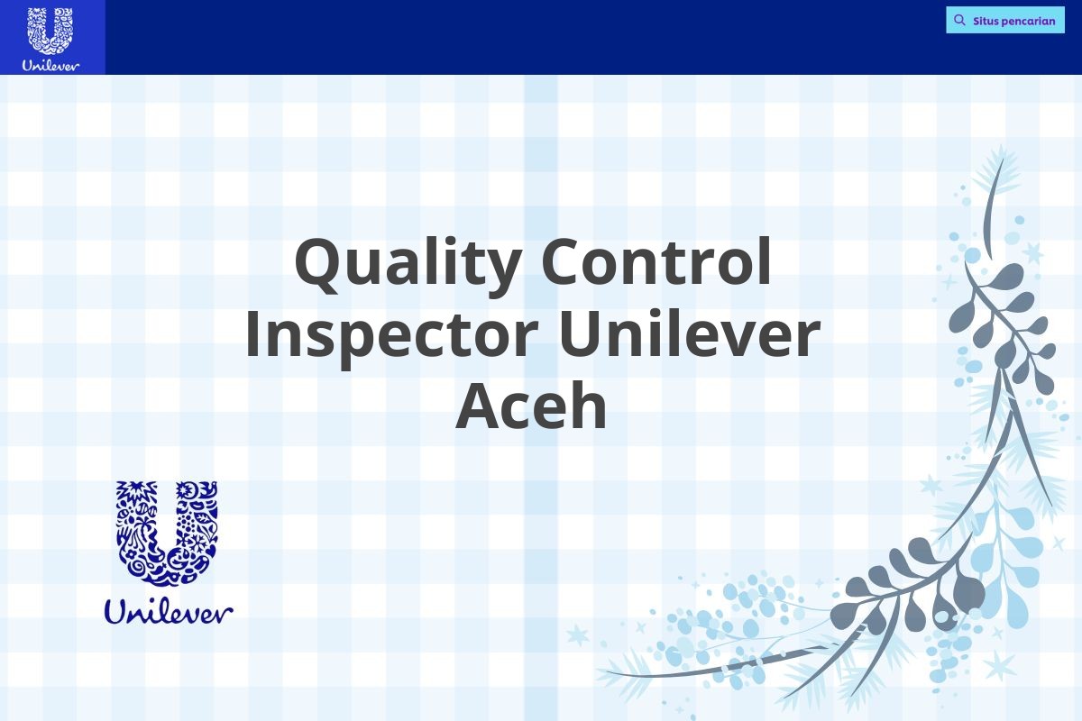 Quality Control Inspector Unilever Aceh