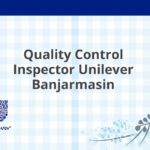 Quality Control Inspector Unilever Banjarmasin