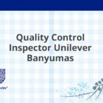 Quality Control Inspector Unilever Banyumas