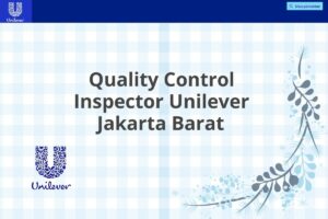 Quality Control Inspector Unilever Jakarta Barat