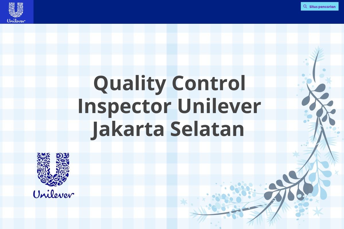 Quality Control Inspector Unilever Jakarta Selatan
