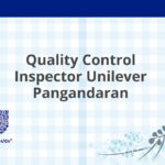 Quality Control Inspector Unilever Pangandaran