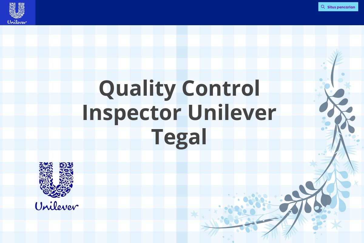 Quality Control Inspector Unilever Tegal