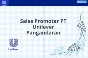 Sales Promoter PT Unilever Pangandaran