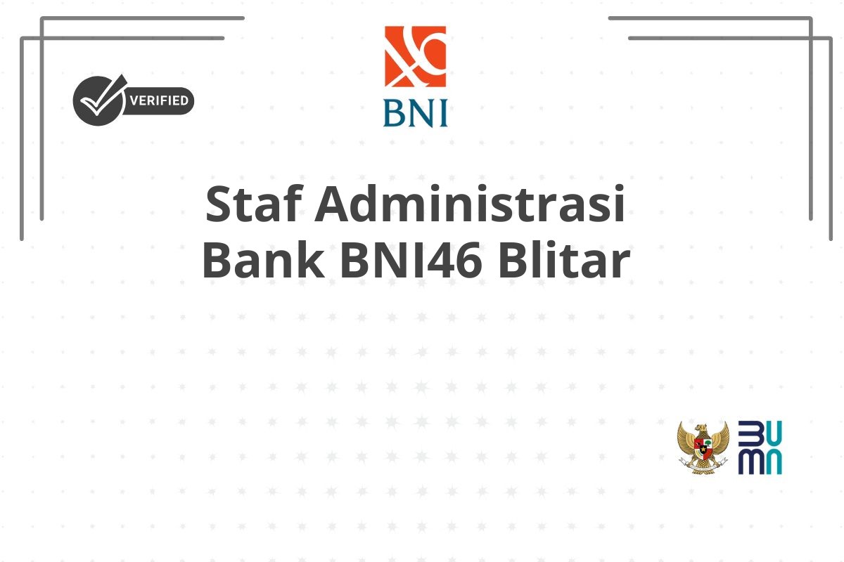 Staf Administrasi Bank BNI46 Blitar