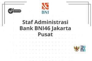 Staf Administrasi Bank BNI46 Jakarta Pusat