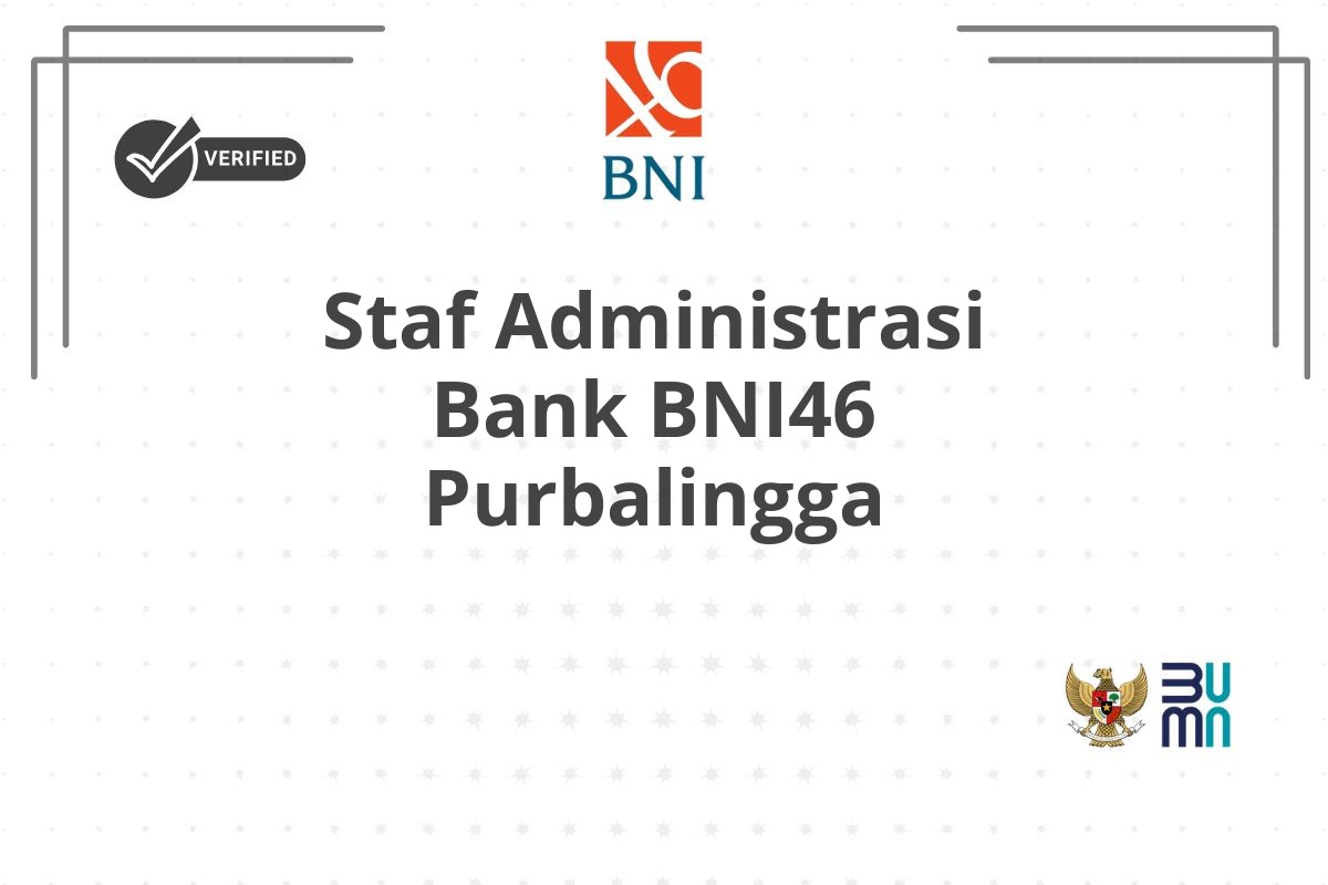 Staf Administrasi Bank BNI46 Purbalingga