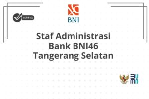 Staf Administrasi Bank BNI46 Tangerang Selatan