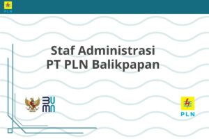 Staf Administrasi PT PLN Balikpapan