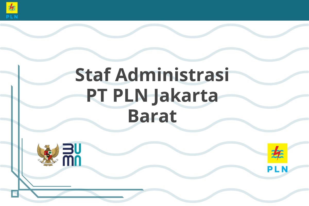 Staf Administrasi PT PLN Jakarta Barat